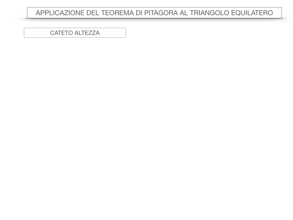 19. APPLICAZIONE DEL TEOREMA DI PITAGORA AL TRIANGOLO EQUILATERO_SIMULAZIONE.013